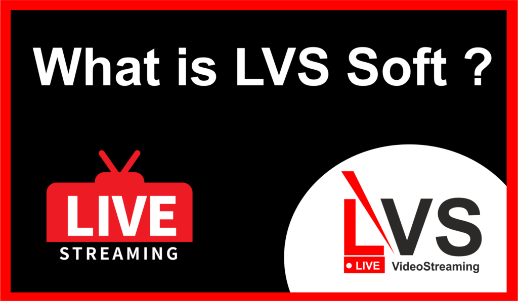 LVS Soft - Live Streaming Services